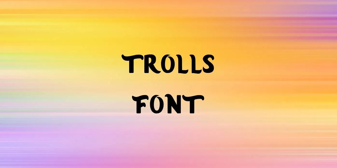 Trolls Font Free Download