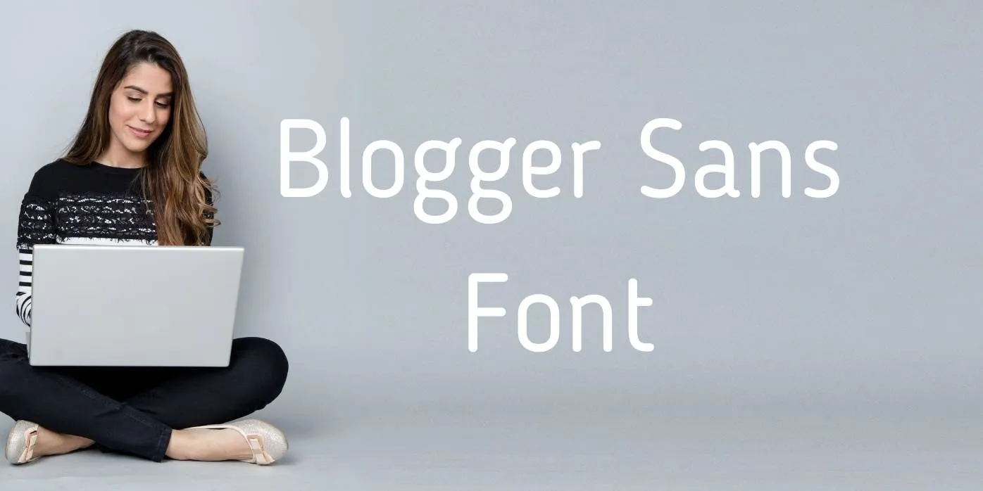 Blogger Sans Font Free Download