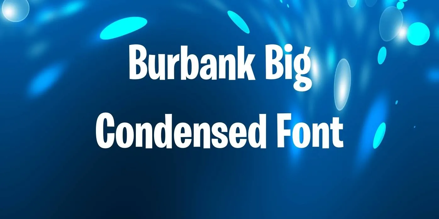 Burbank Big Condensed Font Free Download