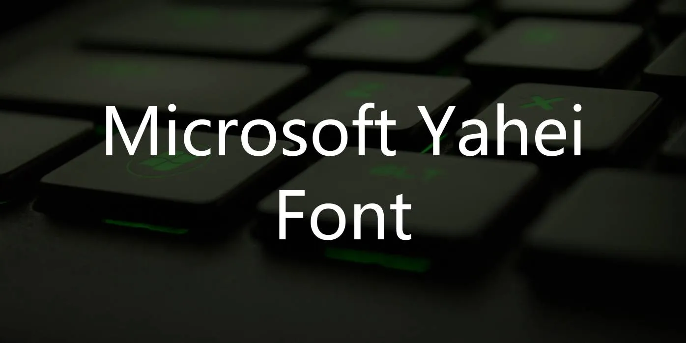 Microsoft Yahei Font Free Download