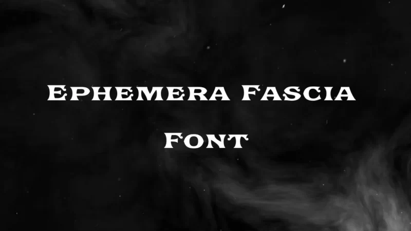 Ephemera Fascia Font Free Download