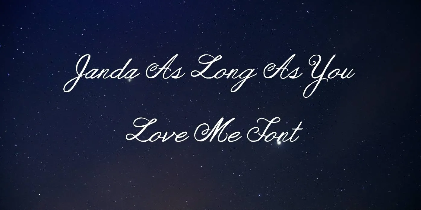 Janda As Long As You Love Me Font Free Download